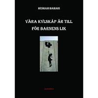 Hesham Bahari Våra kylskåp är till för barnens lik (bok, danskt band)