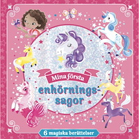 Louise Martin Mina första enhörningssagor : 6 magiska berättelser (inbunden)