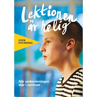 John Steinberg Lektionen är helig : när undervisningen står i centrum (häftad)