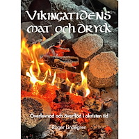 Roger Lindegren Vikingatidens mat och dryck : överlevnad och överflöd i okristen tid (inbunden)
