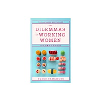 Fumio Yamamoto The Dilemmas of Working Women (häftad, eng)
