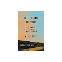 Mariah Blake They Poisoned the World (häftad, eng)