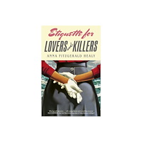 Anna Fitzgerald Healy Etiquette for Lovers and Killers (häftad, eng)