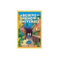 Ruben Reyes Jr. Archive of Unknown Universes (pocket, eng)