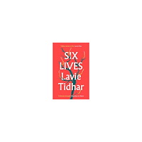 Lavie Tidhar Six Lives (pocket, eng)
