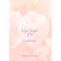 Elisabet Tornberg Våga skapa från hjärtat (häftad)