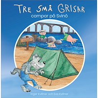 Inger Kvillner Tre små grisar campar på Svinö (inbunden)