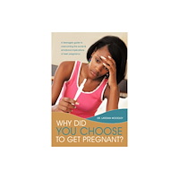 AuthorHouse Why Did You Choose to Get Pregnant? (häftad, eng)