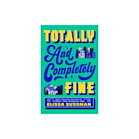 Elissa Sussman Totally and Completely Fine (häftad, eng)