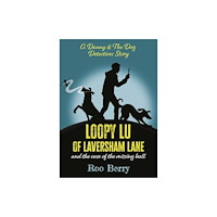 The Self-Publishing Partnership Ltd LOOPY LU of LAVERSHAM LANE (häftad, eng)