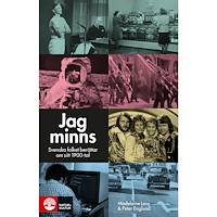 Peter Englund Jag minns : svenska folket berättar om sitt 1900-tal (häftad)