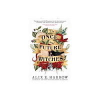 Alix E. Harrow The Once and Future Witches (häftad, eng)