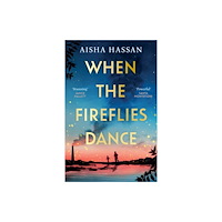 Aisha Hassan When the Fireflies Dance (häftad, eng)