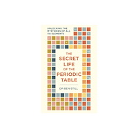 Dr Dr Ben Still The Secret Life of the Periodic Table (pocket, eng)