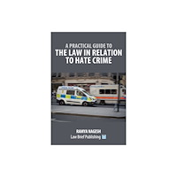 Law Brief Publishing A Practical Guide to the Law in Relation to Hate Crime (häftad, eng)