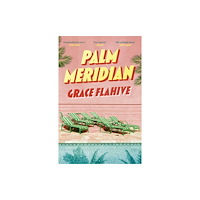 Grace Flahive Palm Meridian (häftad, eng)