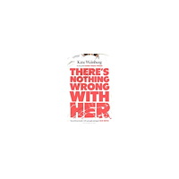 Kate Weinberg There's Nothing Wrong With Her (häftad, eng)