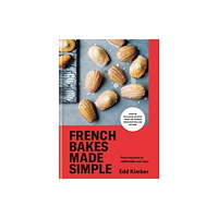 Edd Kimber French Bakes Made Simple (inbunden, eng)