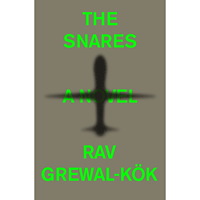Rav Grewal-Kök The Snares: A Novel (inbunden, eng)