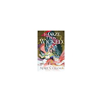 Molly X. Chang To Gaze Upon Wicked Gods (häftad, eng)