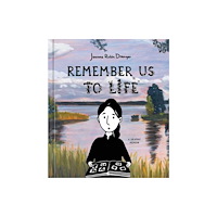 Joanna Rubin Dranger Remember Us to Life (inbunden, eng)
