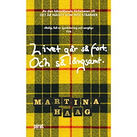 Martina Haag Livet går så fort. Och så långsamt (pocket)