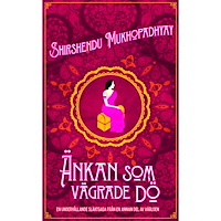 Shirshendu Mukhopadhyay Änkan som vägrade dö (pocket)