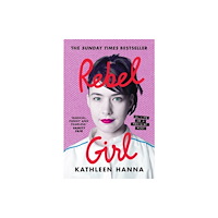 Kathleen Hanna Rebel Girl (häftad, eng)