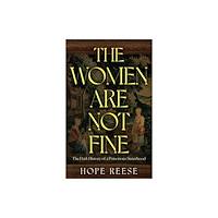 Hope Reese The Women Are Not Fine (häftad, eng)