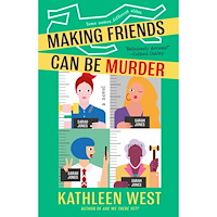 Kathleen West Making Friends Can Be Murder (häftad, eng)