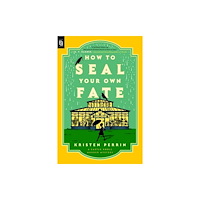 Kristen Perrin How to Seal Your Own Fate (häftad, eng)