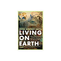 Peter Godfrey-Smith Living on Earth (häftad, eng)
