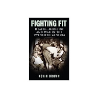 The History Press Ltd Fighting Fit (inbunden, eng)