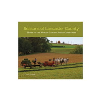 Schiffer Publishing Ltd Seasons of Lancaster County (inbunden, eng)