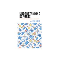 Lexington books Understanding Esports (häftad, eng)