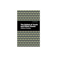 Mint Editions The Defeat of Youth and Other Poems (häftad, eng)