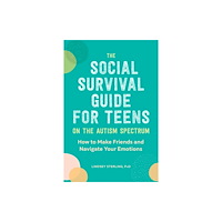 Callisto Teens The Social Survival Guide for Teens on the Autism Spectrum (häftad, eng)