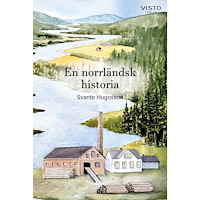 Svante Hugosson En norrländsk  historia (bok, danskt band)