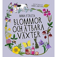 UPPTÄCK NATUREN Mina första blommor och ätbara växter