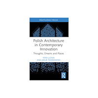Taylor & francis ltd Polish Architecture in Contemporary Innovation (häftad, eng)