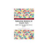 Taylor & francis ltd Translating Memories of Violent Pasts (häftad, eng)