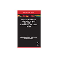 Taylor & francis ltd Creative Metaphor, Evaluation, and Emotion in Conversations about Work (häftad, eng)