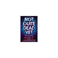 Holly Jackson Not Quite Dead Yet (häftad, eng)