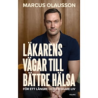 Marcus Olausson Läkarens vägar till bättre hälsa (inbunden)