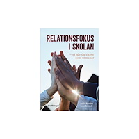 Stefan Boström Relationsfokus i skolan : så når du elever som utmanar (häftad)