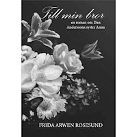 Frida Arwen Rosesund Till min bror (inbunden)