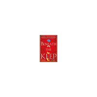 Erika Johansen Beneath the Keep (pocket, eng)