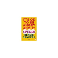 Bernie Sanders It's OK To Be Angry About Capitalism (pocket, eng)