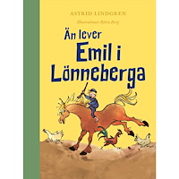 Astrid Lindgren Än lever Emil i Lönneberga (inbunden)