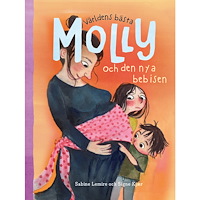 Sabine Lemire Världens bästa Molly och den nya bebisen (inbunden)
